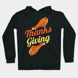 Roasted Turkey Legs Turkey Drumsticks Thanksgiving Hoodie